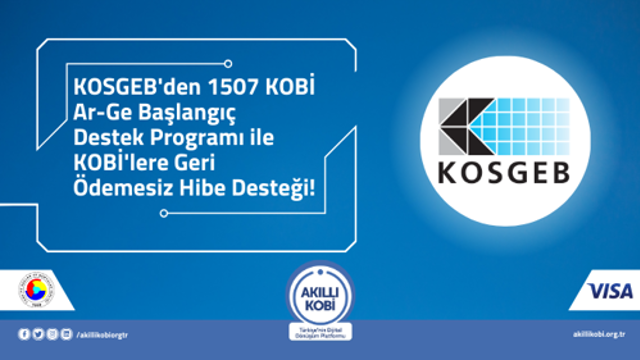 KOSGEB'den 1507 KOBİ Ar-Ge Başlangıç Destek Programı ile KOBİ'lere Geri Ödemesiz Hibe Desteği!