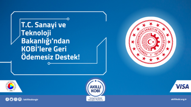 T.C. Sanayi ve Teknoloji Bakanlığı'ndan KOBİ'lere Geri Ödemesiz Destek!