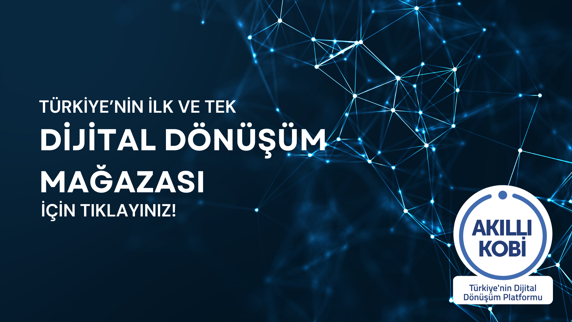 Türkiye'nin ilk ve tek Dijital Dönüşüm Mağazası için