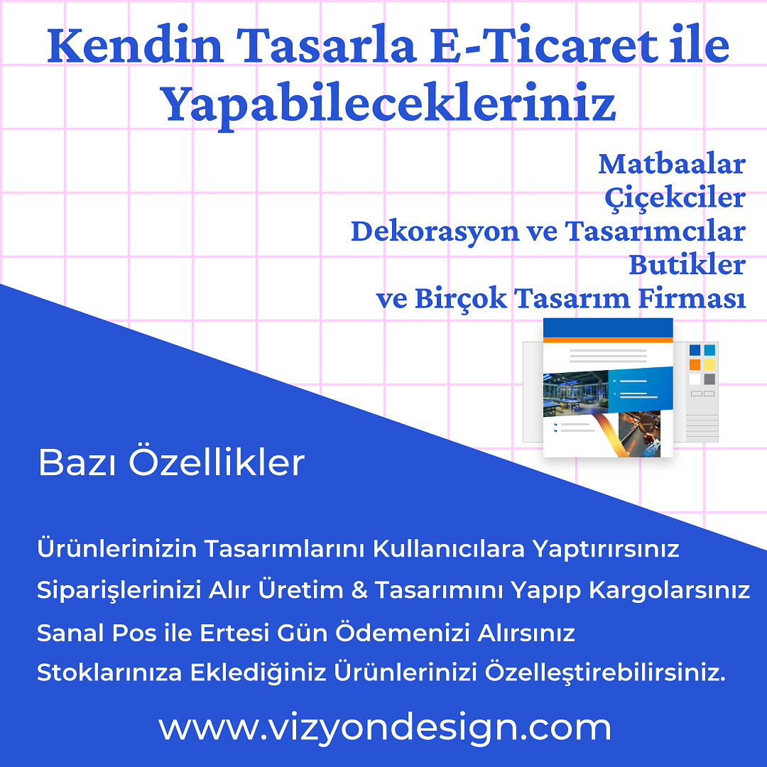 VİZYON DESIGN BİLİŞİM ARGE TANITIM VE İNTERNET TEKNOLOJİLERİ Kendin Tasarla 