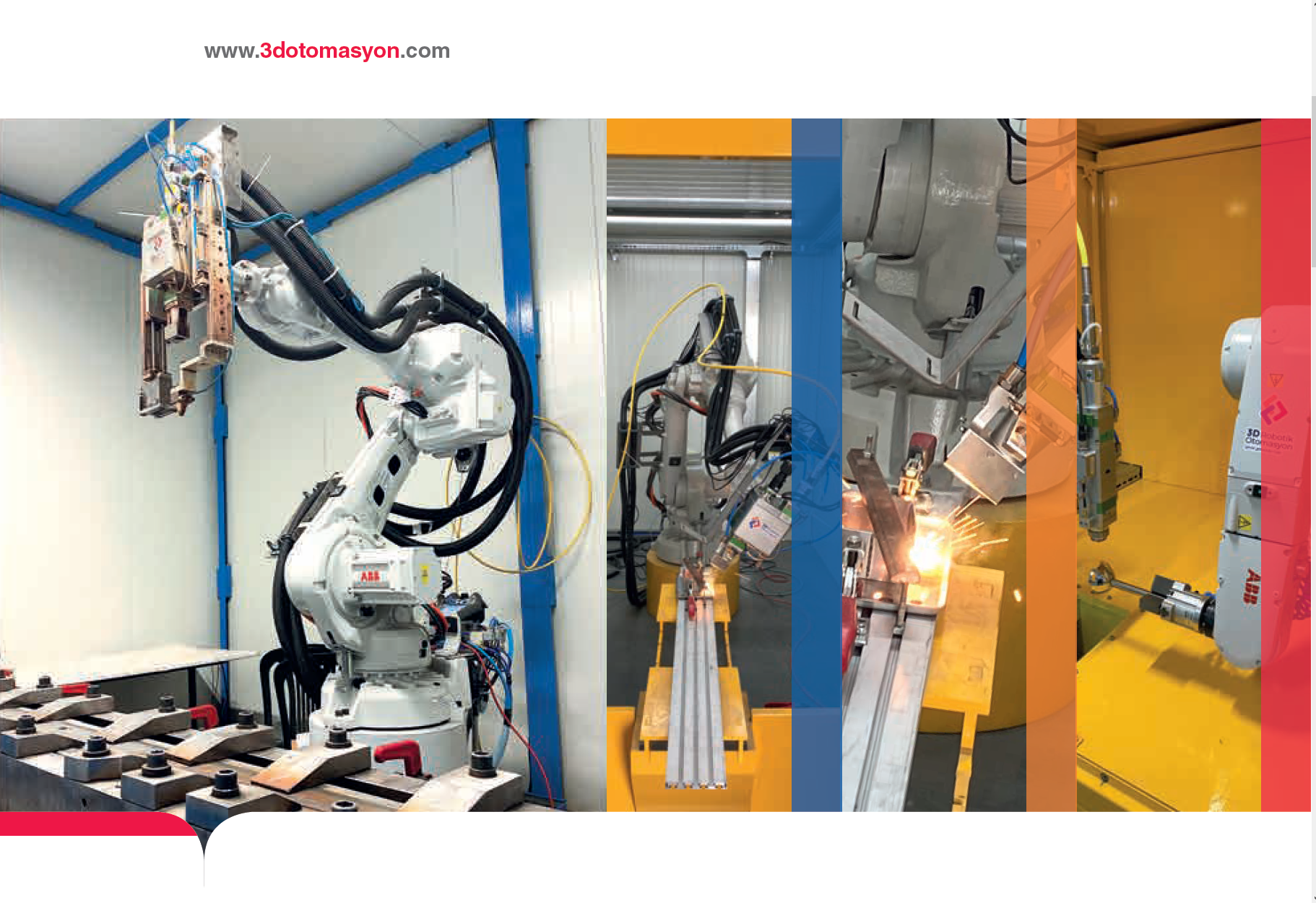 3D ROBOTİK VE ENDÜSTRİYEL OTOMASYON SANAYİ VE TİCARET LİMİTED  ŞİRKETİ 3D Lazer Kaynak Robotu 